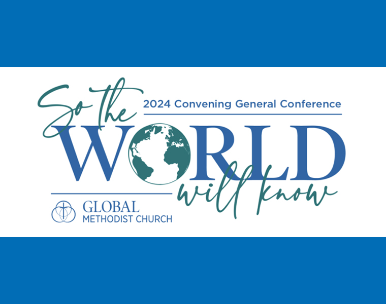 2024 Convening General Conference - so the world will know Global methodist church